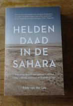 Heldendaad in de Sahara -- Eddy van der Ley, Ophalen of Verzenden, Zo goed als nieuw, Eddy van der Ley