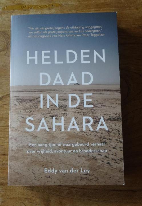 Heldendaad in de Sahara -- Eddy van der Ley, Boeken, Overige Boeken, Zo goed als nieuw, Ophalen of Verzenden