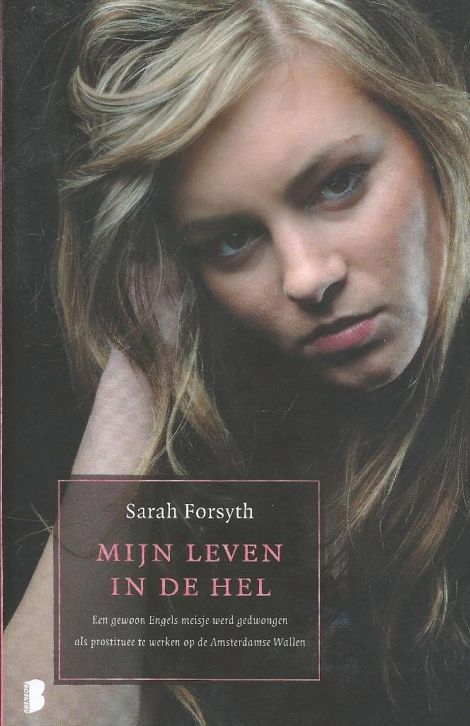 Mijn leven in de hel Sarah Forsyth, Boeken, Literatuur, Ophalen of Verzenden