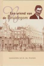 De vriend van de Bruidegom Ds.Jac.Overduin 9789074557269, Boeken, Godsdienst en Theologie, Ophalen of Verzenden, Zo goed als nieuw
