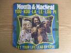 MOUTH & MACNEAL   YOU-KOU-LA-LA-LOU-PI / LET YOUR LIFE LEAD, Cd's en Dvd's, 7 inch, Single, Ophalen of Verzenden, Zo goed als nieuw