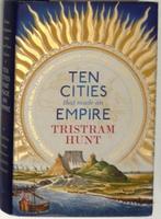 Ten cities that made an Empire; Schr Hunt; Uitg Allen; 2014, Ophalen of Verzenden, 20e eeuw of later, Zo goed als nieuw, Europa