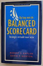 Op kop met de Balanced Scorecard Robert S. Kaplan, Ophalen of Verzenden, Zo goed als nieuw, Robert S. Kaplan, Economie en Marketing