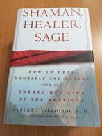 Shaman, Healer, Sage How to Heal Yourself and Others With th, Boeken, Ophalen of Verzenden, Alberto Villoldo, Zo goed als nieuw