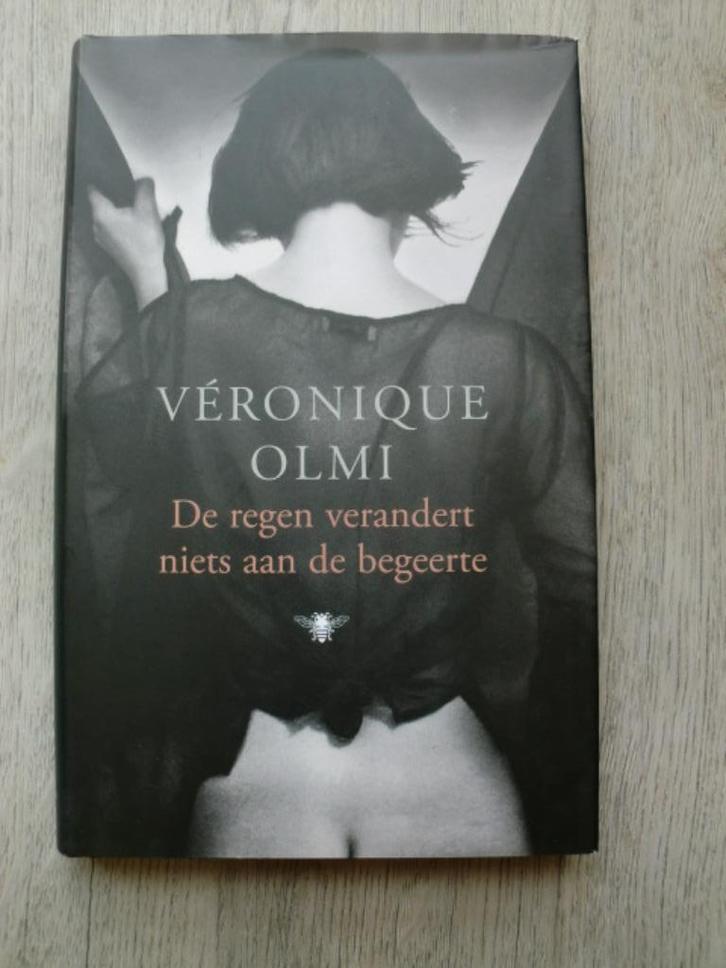 Veronique Olmi - De regen verandert niets aan de begeerte, Boeken, Literatuur, Nieuw, Ophalen of Verzenden