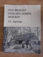 Oud Brabant over den dorpel bekeken, 1980, dorpsleven Kempen, Gelezen, Ophalen of Verzenden, 20e eeuw of later, J.C. Jegerings