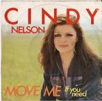 Cindy Nelson - Move Me / If You Need Me - Single, Ophalen of Verzenden, Gebruikt, Pop
