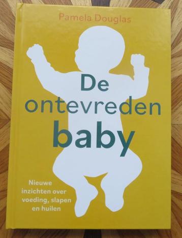 De Ontevreden Baby -nieuwe inzichten voeding, slapen, huilen beschikbaar voor biedingen