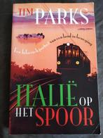 Tim Parks - Italië op het spoor, Ophalen of Verzenden, Gelezen, Tim Parks, Europa