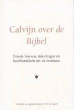 Calvijn over de bijbel Johannes Calvijn 9789033113260, Ophalen of Verzenden, Zo goed als nieuw, Johannes Calvijn, Christendom | Protestants