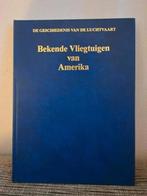 BEKENDE VLIEGTUIGEN VAN AMERIKA - Geschiedenis vd Luchtvaart, Boeken, Techniek, Ophalen of Verzenden