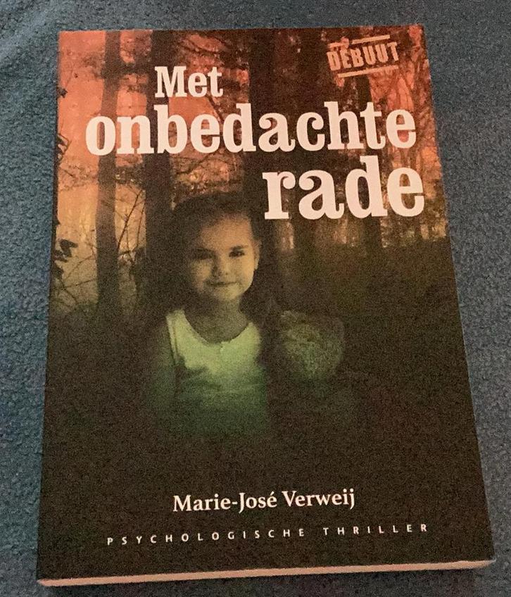Marie Jose Verweij, met Onbedachte Rade - ongelezen., Boeken, Thrillers, Zo goed als nieuw, Ophalen of Verzenden