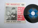 The Mounties Wie is wie groot schandaal in one familie, 7 inch, Single, Ophalen of Verzenden, Zo goed als nieuw