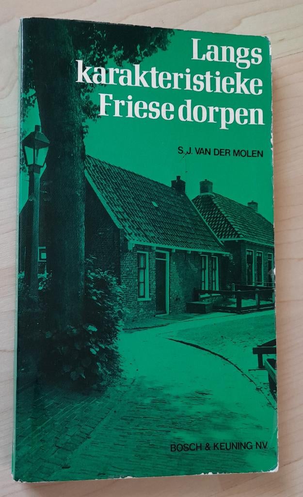 LANGS KARAKTERISTIEKE FRIESE DORPEN SJ van der Molen, Boeken, Ophalen of Verzenden, Gelezen