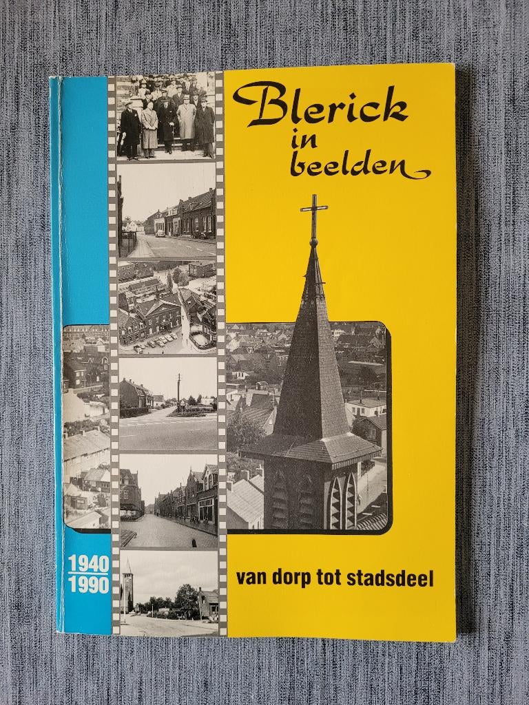 Blerick in beelden - Van dorp tot stadskern, Boeken, Geschiedenis | Stad en Regio, Ophalen of Verzenden, Zo goed als nieuw