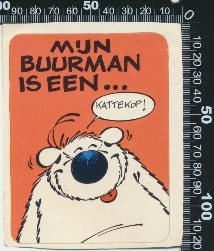 Sticker: Cartoon - Mijn buurman is een kattekop, Verzamelen, Stickers, Zo goed als nieuw, Strip of Tekenfilm, Ophalen of Verzenden