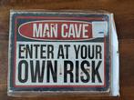Man Cave Blikken Bord - Betreden Op Eigen Risico!, Ophalen of Verzenden, Nieuw