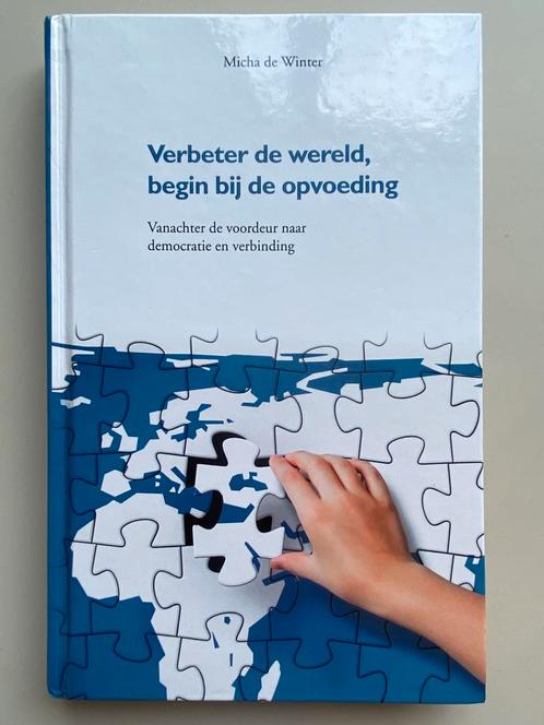 Micha de Winter - Verbeter de wereld, begin bij de opvoeding, Boeken, Wetenschap, Zo goed als nieuw, Ophalen of Verzenden
