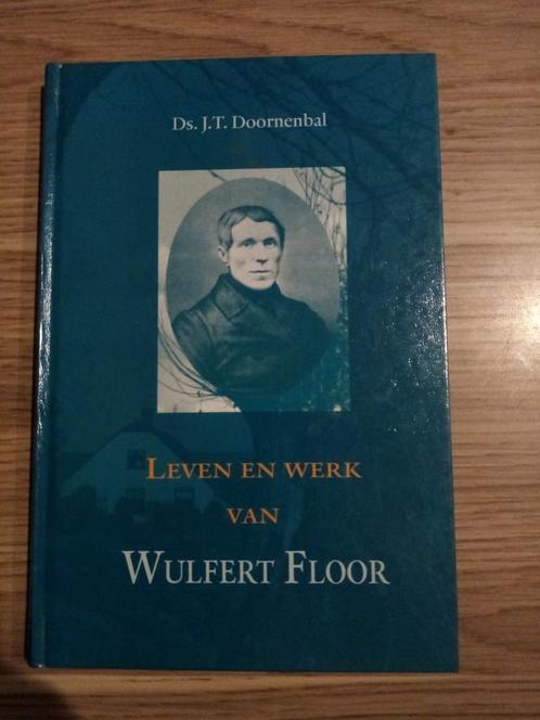 Ds. J.T. Doornenbal - Leven en werk van Wulfert Floor, Boeken, Godsdienst en Theologie, Nieuw, Ophalen of Verzenden