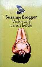 Suzanne Brøgger - Verlos ons van de liefde, Ophalen of Verzenden, Gelezen, Europa overig