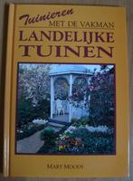 Landelijke tuinen - tuinieren met de vakman - Mary Moody, Mary Moody, Ophalen of Verzenden, Zo goed als nieuw, Tuinieren en Tuinplanten