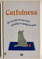hoe kat kan ons leren gelukkig & mindful te leven Catfulness, Ophalen of Verzenden, Nieuw, Katten