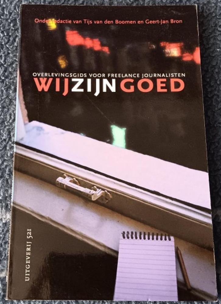 Wij zijn goed. Overlevingsgids voor freelance journalisten, Boeken, Overige Boeken, Gelezen, Verzenden