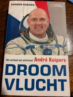 Droomvlucht - André Kuipers, Boeken, Ophalen of Verzenden, Zo goed als nieuw, Wetenschap