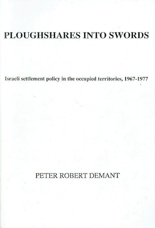 Demant Ploughshares Into Swords: Israeli Settlement Policy, Boeken, Geschiedenis | Wereld, Zo goed als nieuw, Overige gebieden