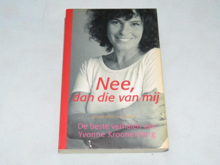 1 EURO OF GRATIS Nee, dan die van mij - Yvonne Kroonenberg, Boeken, Romans, Zo goed als nieuw, Nederland, Ophalen of Verzenden