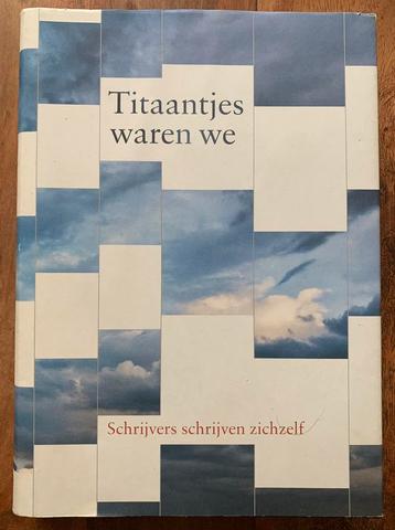 Titaantjes Waren We - Schrijvers Schrijven Zichzelf beschikbaar voor biedingen