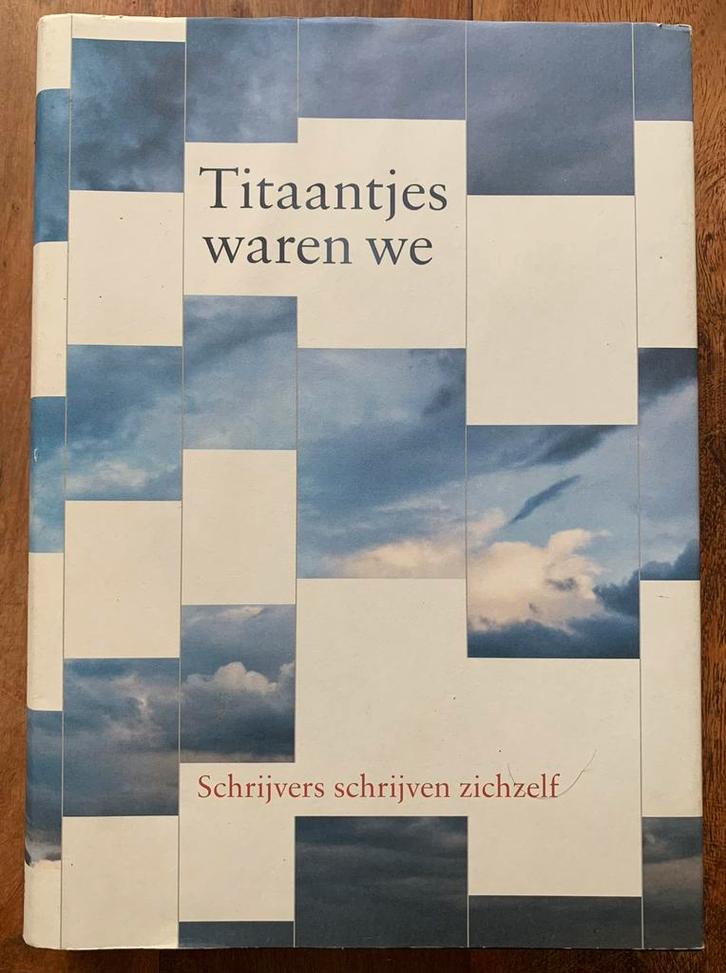 Titaantjes Waren We - Schrijvers Schrijven Zichzelf, Boeken, Literatuur, Gelezen, Ophalen of Verzenden