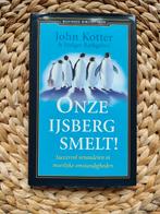 John Kotter - Onze ijsberg smelt!, Ophalen of Verzenden, Zo goed als nieuw, Management