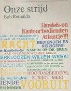 Bob Reinalda - Onze strijd, Ophalen of Verzenden, Bob Reinalda, 20e eeuw of later, Gelezen