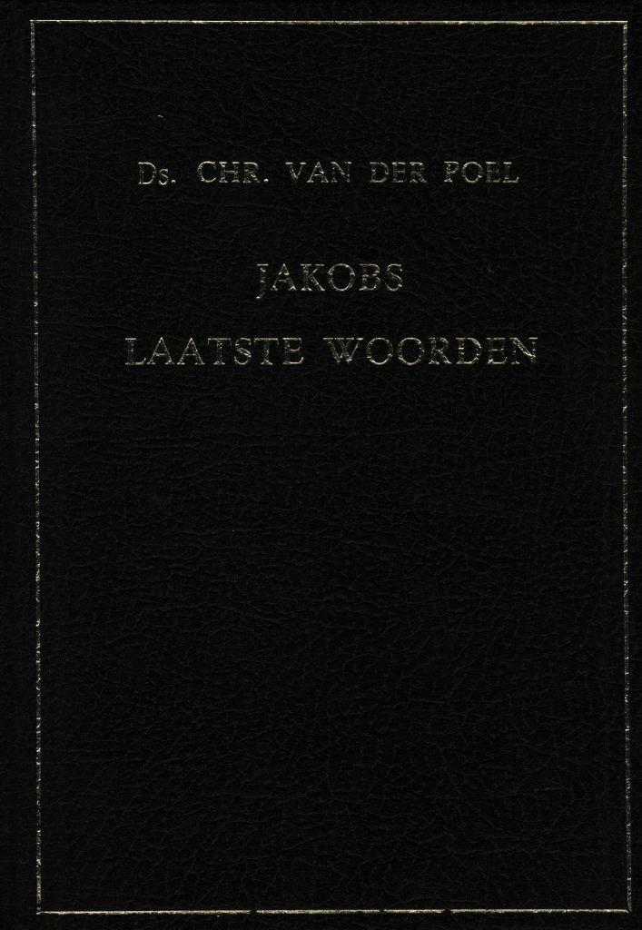 Ds.CHR.VAN DER POEL - JAKOBS LAATSTE WOORDEN, Boeken, Godsdienst en Theologie, Gelezen, Ophalen of Verzenden