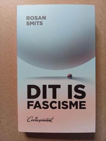 Rosan Smits - Dit is fascisme - de Correspondent beschikbaar voor biedingen