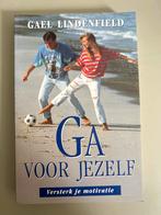 Ga voor jezelf - Gael Lindenfield, Ophalen of Verzenden, Gelezen