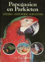 Papegaaien en parkieten: voeding, verzorging, huisvesting, Boeken, Dieren en Huisdieren, Ophalen of Verzenden, Vogels, Zo goed als nieuw