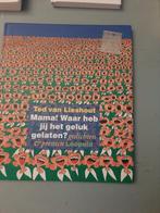Mama! Waar heb je 't geluk gelaten? - Ted van Lieshout, Ophalen of Verzenden