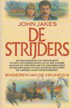 John Jakes - De strijders & John Jakes De eerzuchtigen  Beid, Ophalen of Verzenden, Zo goed als nieuw, John Jakes - 2x