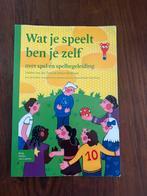 Wat je speelt ben je zelf - Spel en spelbegeleiding, Ophalen of Verzenden, Gelezen, Ontwikkelingspsychologie