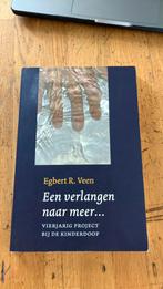 Egbert R. Veen - Een verlangen naar meer..., Egbert R. Veen, Ophalen of Verzenden, Zo goed als nieuw