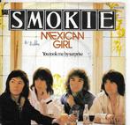 Smokie-Mexican girl, Gebruikt, 7 inch, Single, Ophalen of Verzenden