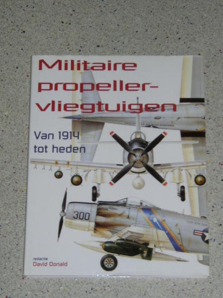 Vliegtuigen van 1914 tot nu Militaire Propeller Vliegtuigen, Verzamelen, Luchtvaart en Vliegtuigspotten, Zo goed als nieuw, Boek of Tijdschrift