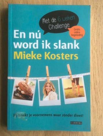 boek ‘en nu word ik slank’ Mieke Kosters, 6 weken challenge beschikbaar voor biedingen