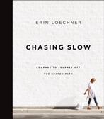 Chasing Slow - Erin Loechner, Boeken, Filosofie, Gelezen, Verzenden