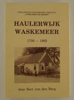 Berg, Bert van den Berg - Haulerwijk - Waskemeer 1756-1985, Verzenden, Gelezen