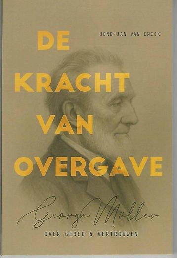 De kracht van overgave. George Müller. Over gebed en vertrou beschikbaar voor biedingen