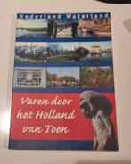 Nederland Waterland - Varen door het Holland van Toen, Ophalen of Verzenden, Reisgids of -boek, Benelux, Gelezen