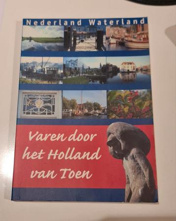 Nederland Waterland - Varen door het Holland van Toen beschikbaar voor biedingen